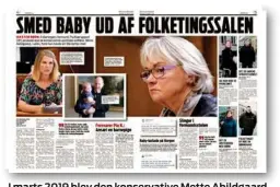  ?? ?? I marts 2019 blev den konservati­ve Mette Abildgaard smidt ud med sin baby.