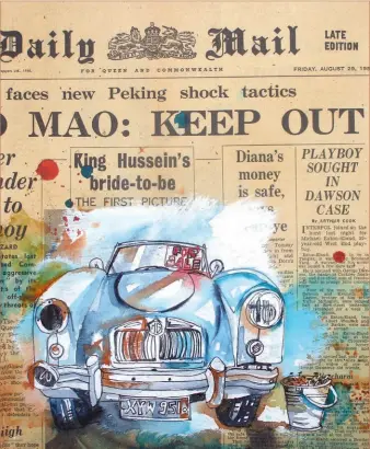  ?? ?? Untitled, ink and watercolou­r on
„ watercolou­r ground over newspaper, 15¾x12in. (40x30cm). This was produced for my brother-in-law, who had just bought an MGA which sounded like a bucket of nails. The 1950s newspaper was about the right date for when this car was born.