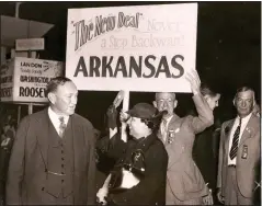  ?? (Submitted Photos) ?? Senators Joe T. Robinson and Hattie Caraway were Arkansans instrument­al to President Franklin Roosevelt’s efforts to create and institute the New Deal to help alleviate the effects of the Depression. As the majority leader of the senate, Robinson was especially powerful, but both worked to ensure relief programs for Arkansas.