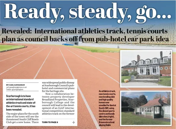  ??  ?? An athletics track, new tennis courts, new bowling club and high quality homes now unveiled for land at South Cliff, using the closed sports centre and bowls club sites (right), and the former Bramcote school playing fields