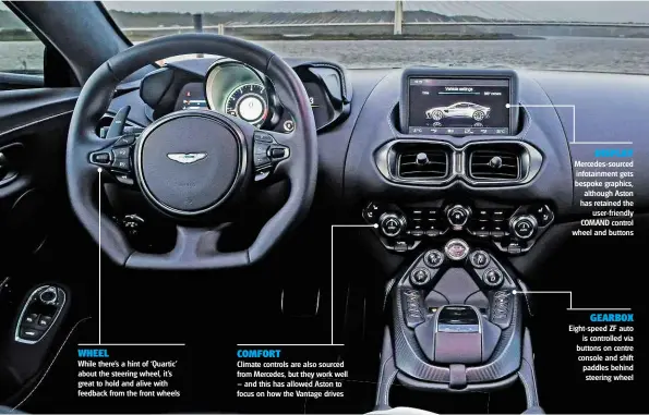  ??  ?? WHEEL While there’s a hint of ‘Quartic’ about the steering wheel, it’s great to hold and alive with feedback from the front wheels COMFORT Climate controls are also sourced from Mercedes, but theyey workwor well – and this has allowedowe­d Aston to...