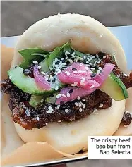  ?? ?? The crispy beef bao bun from Bao Selecta