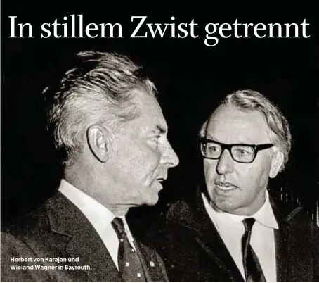  ??  ?? Herbert von Karajan und Wieland Wagner in Bayreuth.