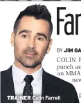  ??  ?? TRAINER Colin Farrell