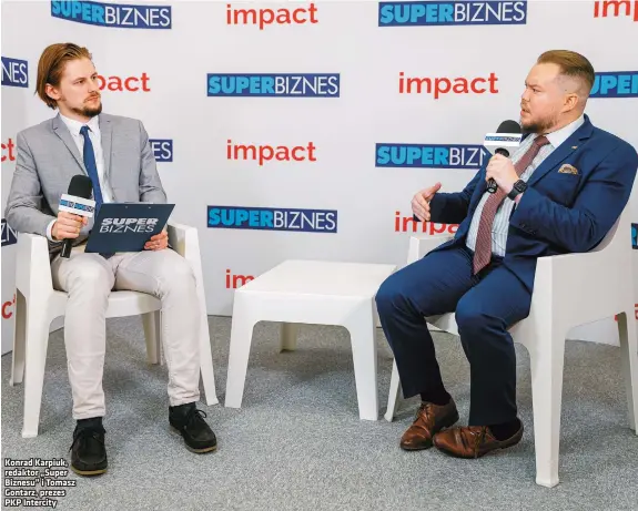  ?? ?? Konrad Karpiuk, redaktor „Super Biznesu” i Tomasz Gontarz, prezes PKP Intercity