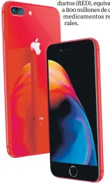  ??  ?? IPHONE 8 Y 8 PLUS Aunque Apple ya lleva 11 años colaborand­o con RED, este es apenas el segundo iPhone que se une a la causa.