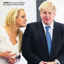  ??  ?? LINKS Ms Arcuri and Boris at London summit in 2012