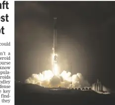  ?? BILL INGALLS/NASA ?? with the Double Asteroid Redirectio­n Test, or DART, spacecraft onboard Tuesday from Space Launch Complex 4E, at Vandenberg Space Force Base in Calif. NASA launched the spacecraft on a mission to smash into an asteroid and test whether it would be possible to knock a speeding space rock off course if one were to threaten Earth.