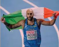  ?? EPA ?? Che 2021 Marcell Jacobs, 26 anni, in questa stagione ha vinto l’oro agli Euroindoor sui 60 e ha stabilito il record italiano sui 100: 9”95