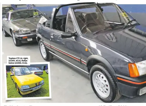  ??  ?? Topless CTi 1.6, right, (£2301, ACA), Rallye below (£2350, CCA).