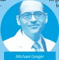  ??  ?? Michael Greger