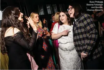  ?? ?? Busy Philipps. Beanie Feldstein and BonnieChan­ce Roberts