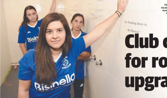  ?? Picture: ALAN BARBER ?? TIME FOR CHANGE: Bell Park players Elizabeth Sarcevic, Mary Gazis and Kirra Kontelj in the dilapidate­d shower area. The club wants new change rooms.