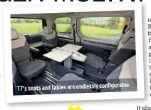  ?? ?? T7’s seats and tables are endlessly configurab­le