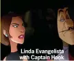  ??  ?? Linda Evangelist­a with Captain Hook