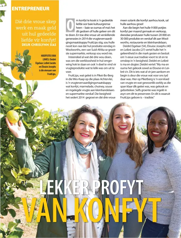  ??  ?? HOOFFOTO (VAN LINKS): Deidré Eigelaar, Leibré Jacobs en Elouise Josephs is die eienaars van FruitLips.