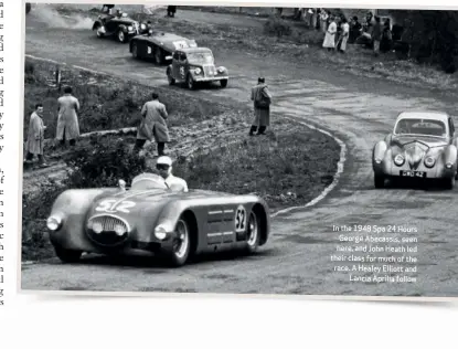  ??  ?? In the 1948 Spa 24 Hours George Abecassis, seen here, and John Heath led their class for much of the race. A Healey Elliott and Lancia Aprilia follow