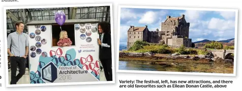  ??  ?? Variety: The festival, left, has new attraction­s, and there are old favourites such as Eilean Donan Castle, above