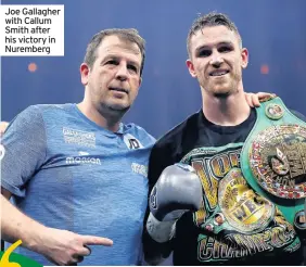  ??  ?? Joe Gallagher with Callum Smith after his victory in Nuremberg
