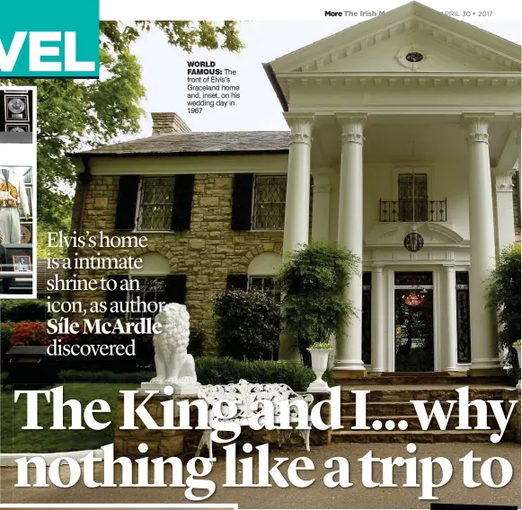  ??  ?? WoRLD
FAMouS: The front of Elvis’s Graceland home and, inset, on his wedding day in 1967