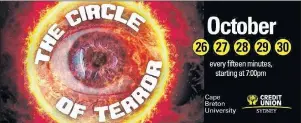  ?? SUBMITTED PHOTO/BOARDMORE THEATRE ?? The Boardmore Theatre brings new dimensions of Halloween horror to its stage with “Circle of Terror,” running evenings at 7 p.m. from Thursday to Monday.