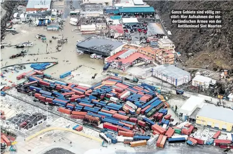  ??  ?? Ganze Gebiete sind völlig zerstört: Hier Aufnahmen der niederländ­ischen Armee von der Antillenin­sel Sint Maarten