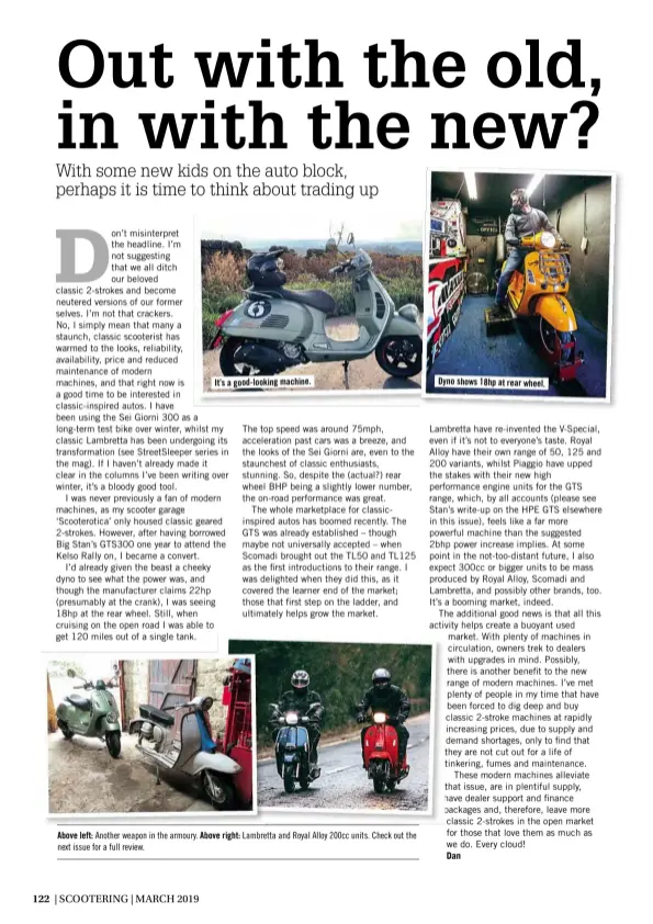  ??  ?? Above left: Another weapon in the armoury. Above right: Lambretta and Royal Alloy 200cc units. Check out the next issue for a full review. It’sagood-looking machine. Dyno shows 18hp at rear wheel.