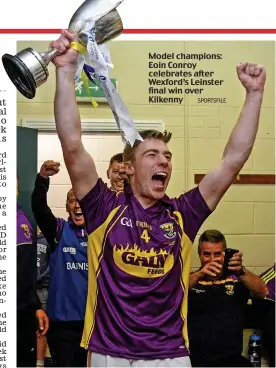  ?? SPORTSFILE ?? Model champions: Eoin Conroy celebrates after Wexford’s Leinster final win over Kilkenny