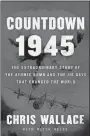  ?? WASHINGTON POST ?? COUNTDOWN 1945 By Chris Wallace with Mitch Weiss Avid Reader. 312 pp. $30