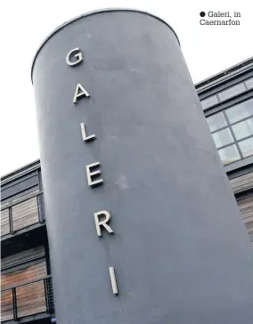  ??  ?? ● Galeri, in Caernarfon