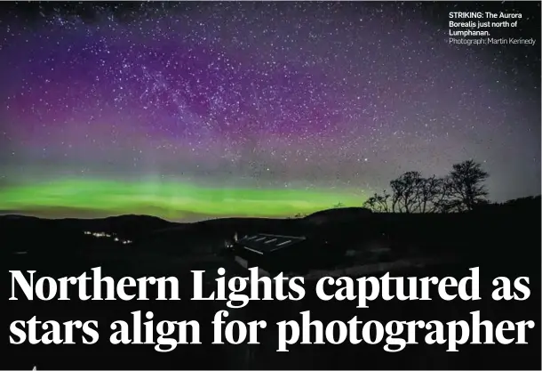  ?? Photograph: Martin Kennedy ?? STRIKING: The Aurora Borealis just north of Lumphanan.
