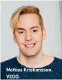  ??  ?? Mattias Kristianss­on, VEGO.