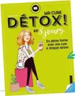  ??  ?? Ma cure détox ! en 8 jours. En pleine forme avec une cure à chaque saison, de Virginie Parée (éd. Larousse, 5,95 €)