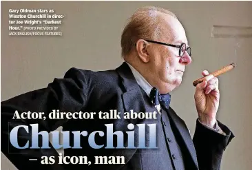  ?? [PHOTO PROVIDED BY JACK ENGLISH/FOCUS FEATURES] ?? Gary Oldman stars as Winston Churchill in director Joe Wright’s “Darkest Hour.”