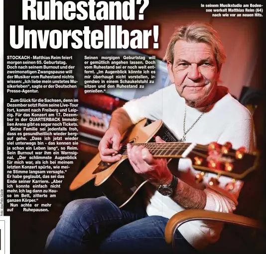 ?? ?? In seinem Musikstudi­o am Bodensee werkelt Matthias Reim (64) nach wie vor an neuen Hits.