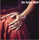  ??  ?? Par Sylvie Wolff