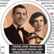  ?? ?? YOUNG LOVE: Renee Salt with husband Charles, who helped liberate her camp