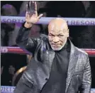  ?? FOTO: EFE ?? Mike Tyson, combate retrasado