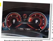  ??  ?? Speed readout is clearer in Sport mode