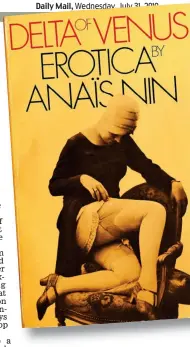  ??  ?? Raunchy: Nin’s most sexually explicit book, Delta Of Venus, was published after her death