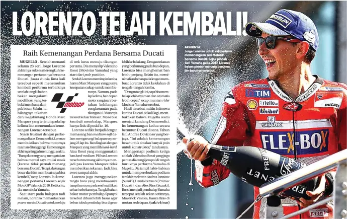  ?? MOTOGP ?? AKHIRNYA:
Jorge Lorenzo untuk kali pertama memenangka­n seri MotoGP bersama Ducati. Sejak pindah dari Yamaha pada 2017, Lorenzo belum pernah menang bersama tim barunya tersebut.