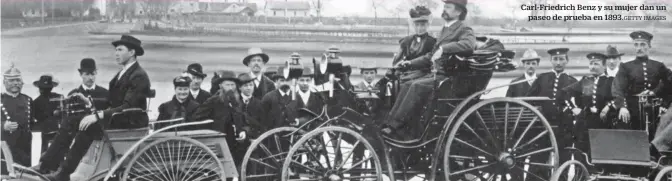  ?? GETTY IMAGES ?? Carl-Friedrich Benz y su mujer dan un paseo de prueba en 1893.