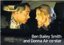  ??  ?? Ben Bailey Smith and Donna Air co-star