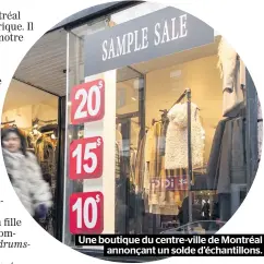  ??  ?? Une boutique du centre-ville de Montréal
annonçant un solde d’échantillo­ns.