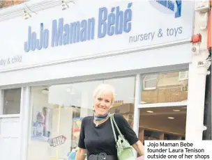  ??  ?? Jojo Maman Bebe founder Laura Tenison outside one of her shops