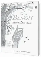  ?? PROVIDED BY PENGUIN RANDOM HOUSE ?? Duchess Meghan’s “The Bench” looks at the bond between father and son through a mother’s eyes.