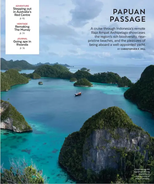  ?? Overlookin­g the lagoon at Wayag Island from the summit of Mount Pindito. ?? Photograph­s by Christophe­r P. Hill