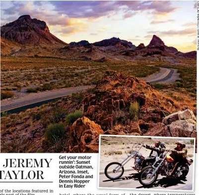  ??  ?? Get your motor runnin’: Sunset outside Oatman, Arizona. Inset, Peter Fonda and Dennis Hopper in Easy Rider