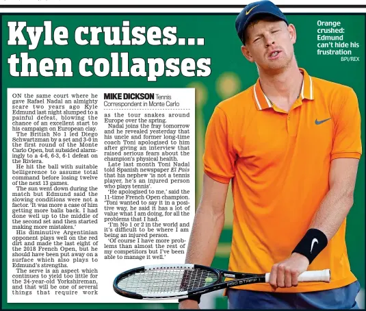  ??  ?? Orange crushed: Edmund can’t hide his frustratio­n
BPI/REX