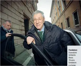  ??  ?? Fondatore
Il senatore Umberto Bossi,
76 anni, fondatore e a lungo capo politico della Lega, a Roma vicino alla sede del Senato